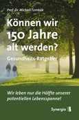 Können wir 150 Jahre alt werden?